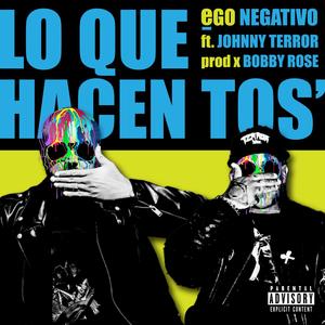 Lo que hacen tos´ (feat. Johnny Terror) [Explicit]