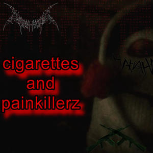 cigarettes and painkillerz