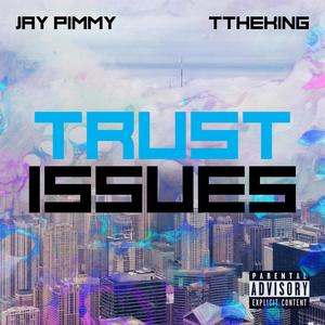 Trust Issues (Freestyle) (feat. TtheKing) [Explicit]