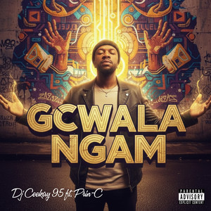 GCWALA NGAM (Explicit)
