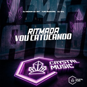 Ritmada Vou Catucando (Explicit)