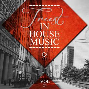 Trust in House Music, Vol. 21