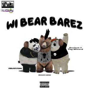 Wi Bear Barez (feat. Mrdummymann & Jigglez Loonz) [Explicit]