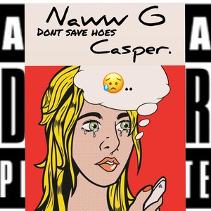 Don't Save Hoes (feat. Casper) [Explicit]