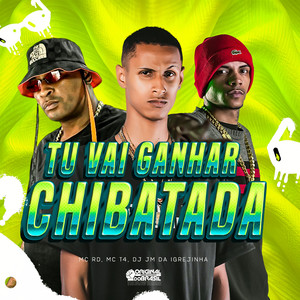 Tu Vai Ganhar Chibatada (Explicit)