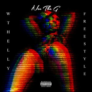 Nee The G Wthelly freestyle (Explicit)