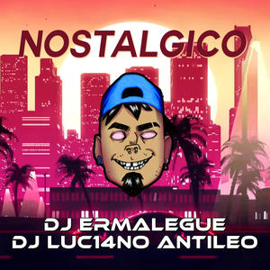Nostalgico(feat. DJ Luc14no Antileo)