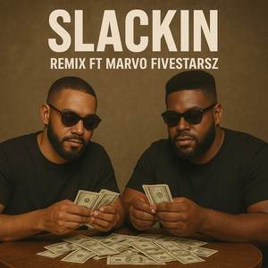 Slackin (Remix Feat Marvo Fivestarsz)