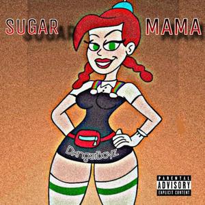 Sugar Mama! (feat. DJ Ethan)