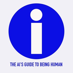 The AI's Guide to Being Human