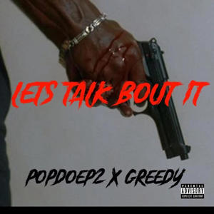 Lets talk bout it (feat. Popdoep2) [Explicit]