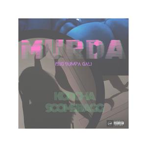 MURDA (Big Bumpa Gyal) (feat. Scomebagg) (Explicit)
