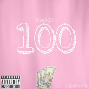 Keep It 100 (Explicit)