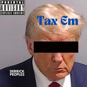 Tax Em (Explicit)