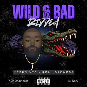Real badness (Wild & Bad Riddem) (Explicit)