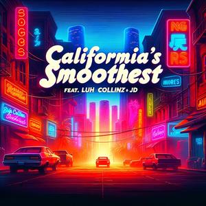 California's Smoothest (feat. Luhcollinz & JD2X) [Explicit]