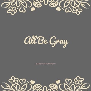 All Be Gray
