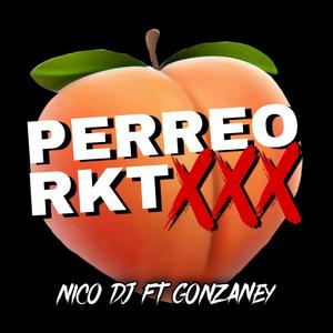 Perreo Rkt XXX (feat. Gonzaney Dj)