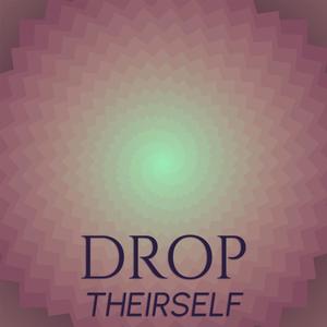 Drop Theirself