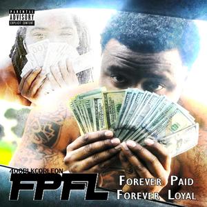 Forever Paid Forever Loyal (Explicit)