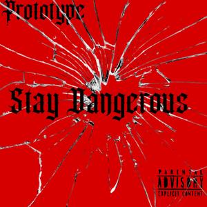 Stay Dangerous (feat. The Guilty) [Explicit]