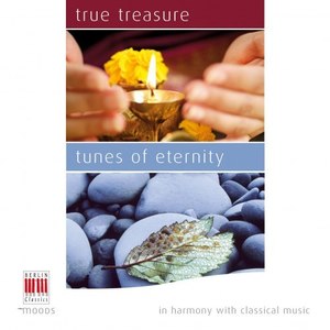 True Treasure - Tunes of Eternity (In Harmony with Classical Music)