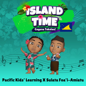 Island Time (Gagana Tokelau!)