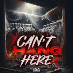 Can't Hang here (Explicit)