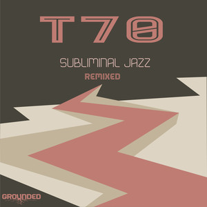 Subliminal Jazz Remixed (T70 Subliminal Edit)