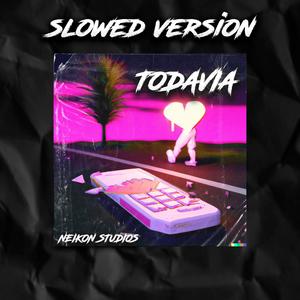 TODAVIA (SLOWED VERSION 8D)