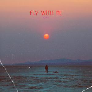 Fly With Me (Explicit)