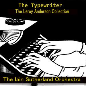 The Typewriter: The Leroy Anderson Collection