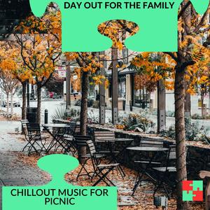 Day Out For The Family - Chillout Music For Picnic