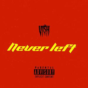 Never Left (Explicit)