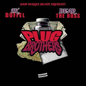 Plug Brothers (feat. Bear The Boss) [Explicit]