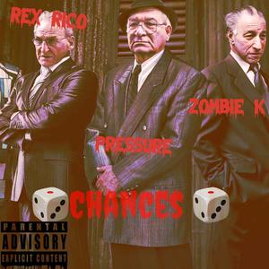 CHANCES (feat. Pressure Gambino & Zombie K) [Explicit]