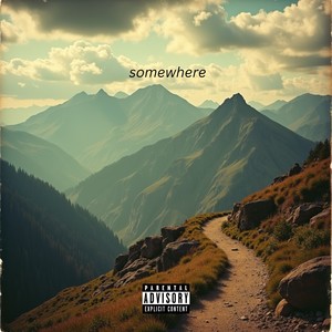 Somewhere (Explicit)