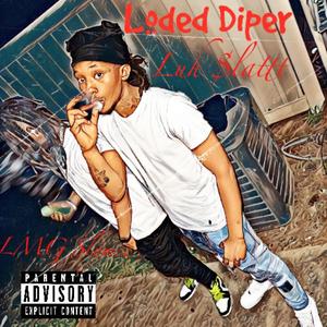 Loded Diper (feat. Luh $lattt) (Explicit)