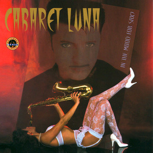 Cabaret Luna, In the Mood for Sax?