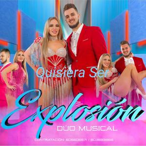 Quisiera Ser(feat. Duo Explosión)