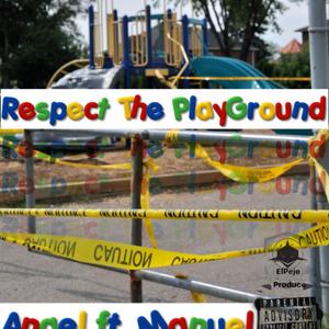 Respect The Playground (Explicit)