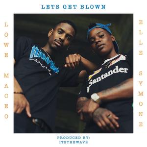 Let's Get Blown (feat. Elle Symone) [Explicit]