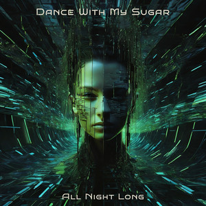 Dance With My Sugar (All Night Long)