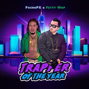 Trapper of The Year (feat. Fetty Wap) [Explicit]