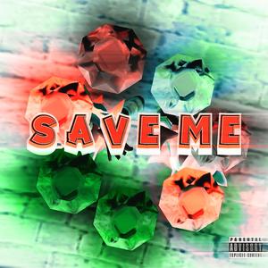 SAVE ME (All Versions) [Explicit]