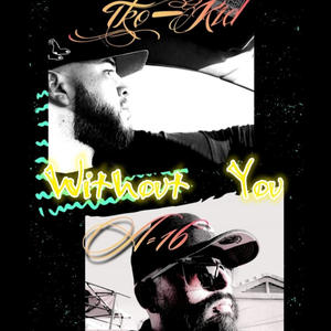 Without You (feat. TKO-KID) [Explicit]