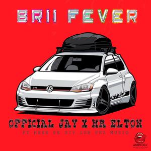 Brii Fever (feat. Kbee de Dj & Luh Fez MusiQ)