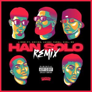 HAN SOLO (feat. Luiggi Yarel, KEVINGLJD, Xiel & DH) (Remix|Explicit)