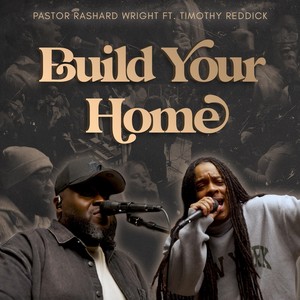 Build Your Home [feat. Timothy Reddick] (Live)