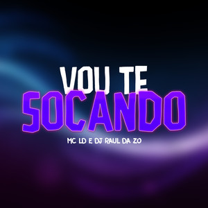 Vou Te Socando (Explicit)